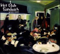 Green Room - Hot Club Sandwich