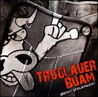 Heavy Volxmusic - Troglauer Buam