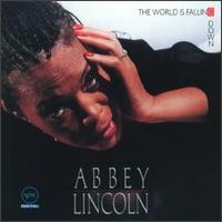 The World Is Falling Down - Abbey Lincoln
