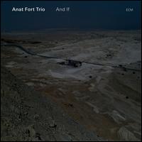 And If - Anat Fort Trio
