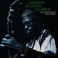 Harmolodic Guitar with Strings - James Blood Ulmer
