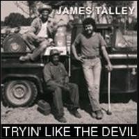 Tryin' Like the Devil - James Talley